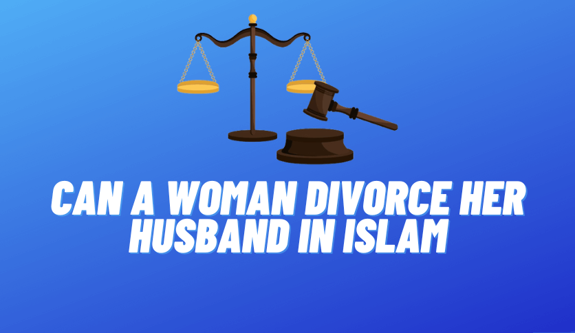 Can a Woman Divorce Her Husband in Islam